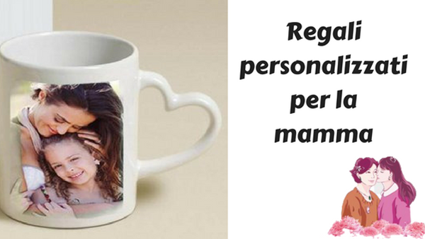 Regali personalizzati per la mamma