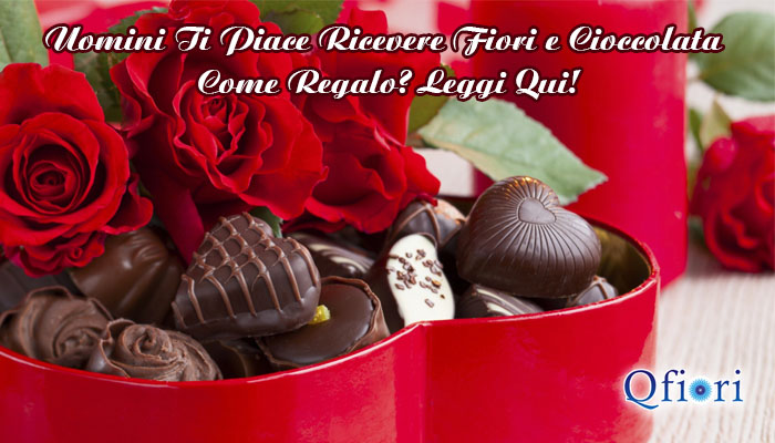 Agli uomini piace ricevere fiori e cioccolata come regalo? Leggi qui!