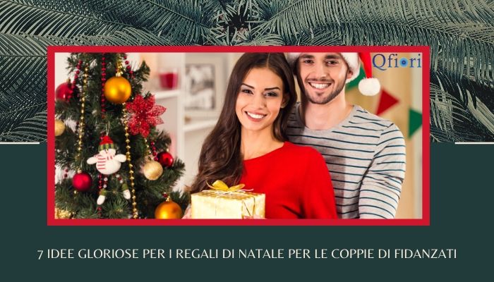 7 Idee Gloriose Per I Regali Di Natale Per Le Coppie Di Fidanzati