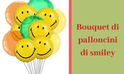 5) Bouquet di palloncini di smiley