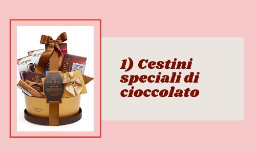 1) Cestini speciali di cioccolato