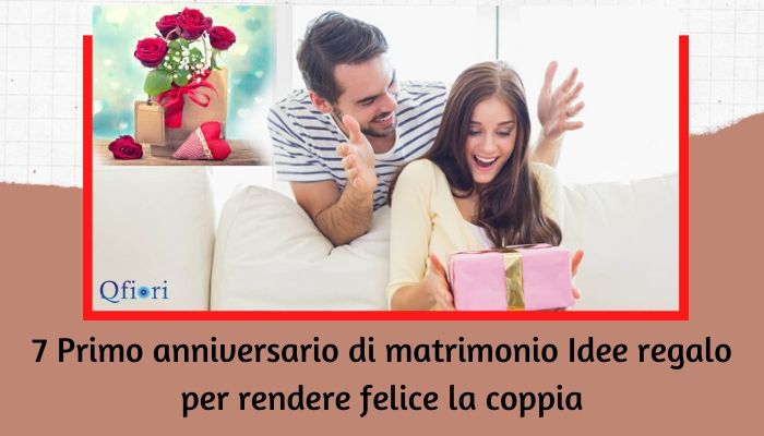 7 Primo anniversario di matrimonio Idee regalo per rendere felice la coppia