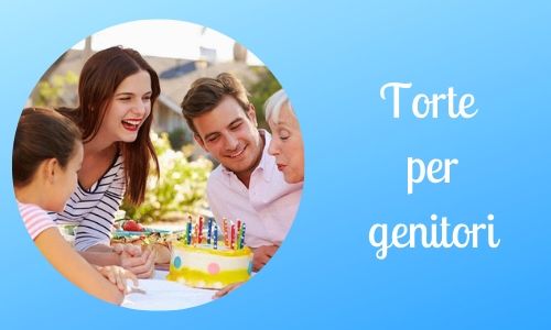 1. Torte per genitori