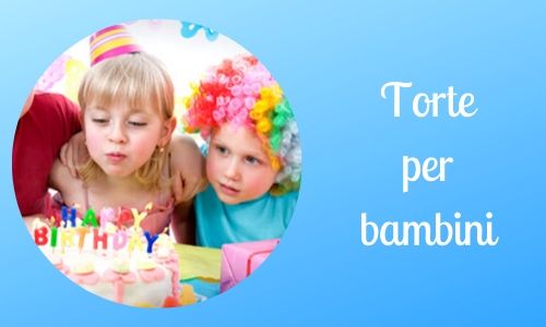 3. Torte per bambini
