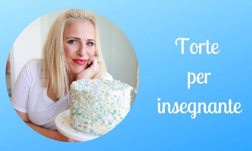 5. Torte per insegnante