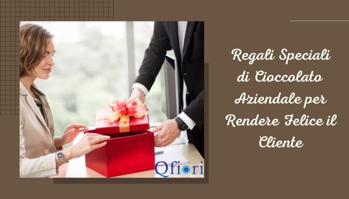 Regali speciali di cioccolato aziendale per rendere felice il cliente