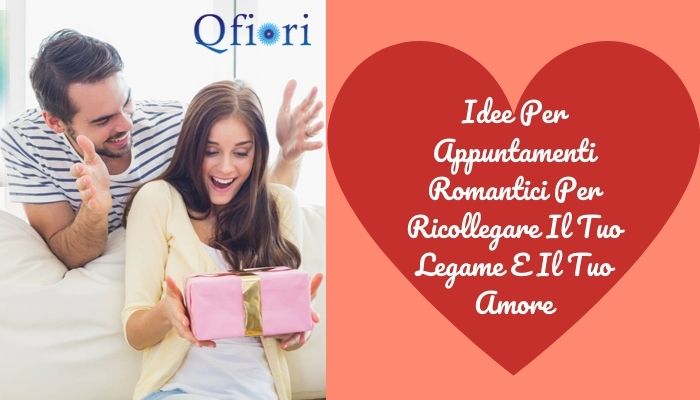 Idee Per Appuntamenti Romantici Per Ricollegare Il Tuo Legame E Il Tuo Amore