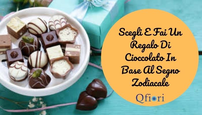 Scegli e fai un regalo di cioccolato in base al segno zodiacale
