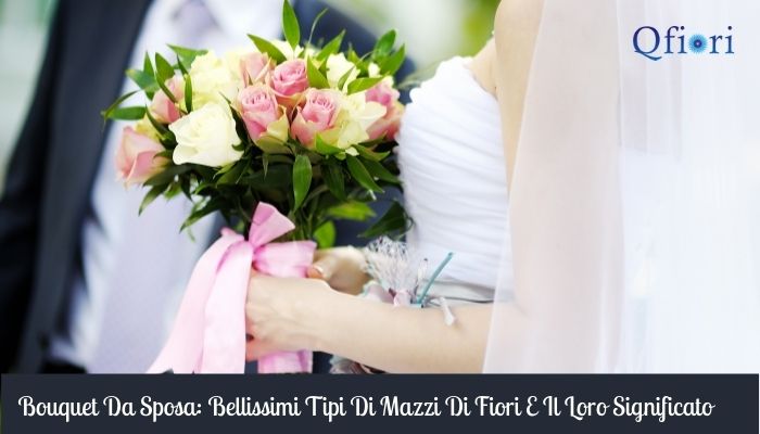 Bouquet Da Sposa: Bellissimi Tipi Di Mazzi Di Fiori E Il Loro Significato &nbsp;&nbsp;&nbsp;