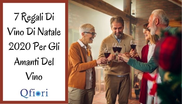 7 Regali Di Vino Di Natale 2020 Per Gli Amanti Del Vino-