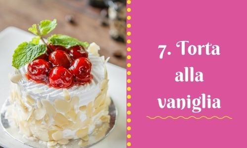 7. Torta alla vaniglia