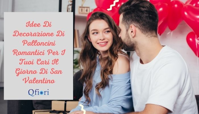 Idee Di Decorazione Di Palloncini Romantici Per I Tuoi Cari Il Giorno Di San Valentino