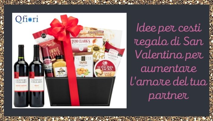 Idee per cesti regalo di San Valentino per aumentare l'amore del tuo partner