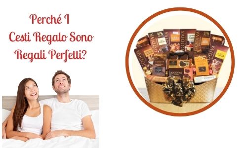 Perché I Cesti Regalo Sono Regali Perfetti?