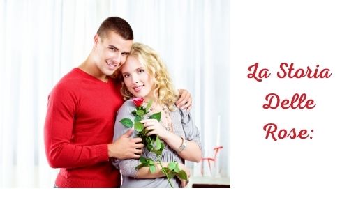 La Storia Delle Rose: