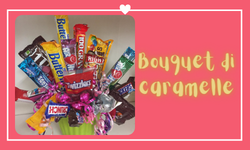 2. Bouquet di caramelle