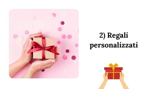 2) Regali personalizzati