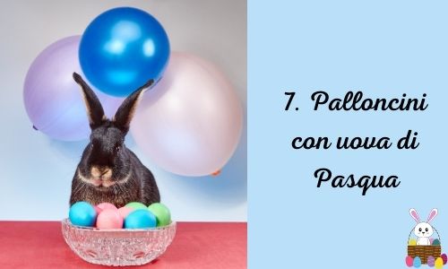 7. Palloncini con uova di Pasqua