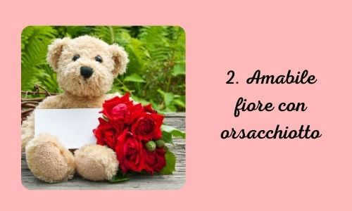 2. Amabile fiore con orsacchiotto