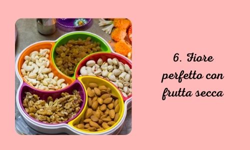 6. Fiore perfetto con frutta secca