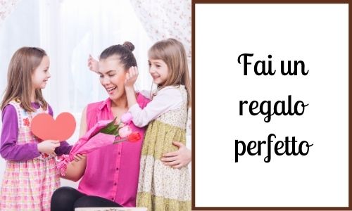 Fai un regalo perfetto
