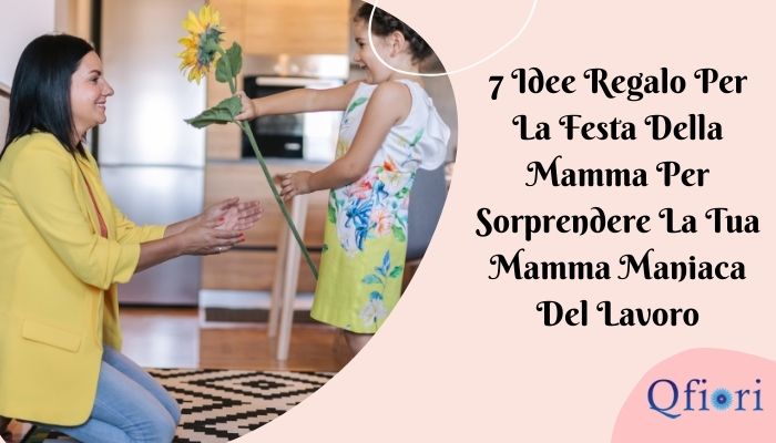 7 Idee Regalo Per La Festa Della Mamma Per Sorprendere La Tua Mamma Maniaca Del Lavoro