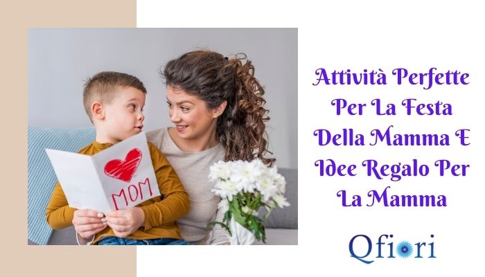 Attivit&agrave; perfette per la festa della mamma e idee regalo per la mamma