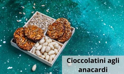 Cioccolatini agli anacardi