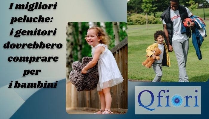 I migliori peluche: i genitori dovrebbero comprare per i bambini