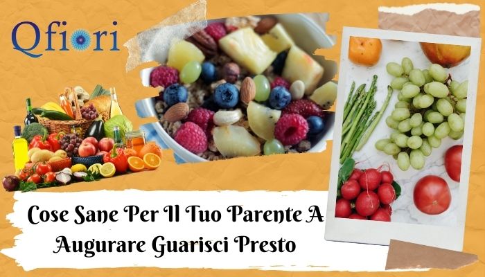 Cose Sane Per Il Tuo Parente A Augurare Guarisci Presto