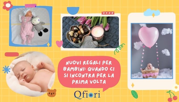 Nuovi Regali Per Bambini: Quando Ci Si Incontra Per La Prima Volta