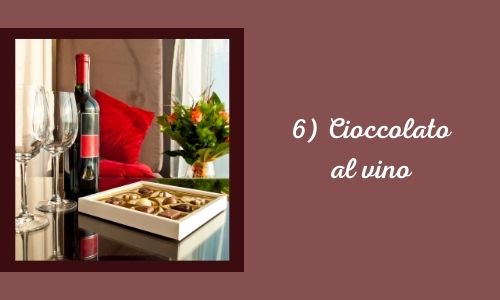 6) Cioccolato al vino