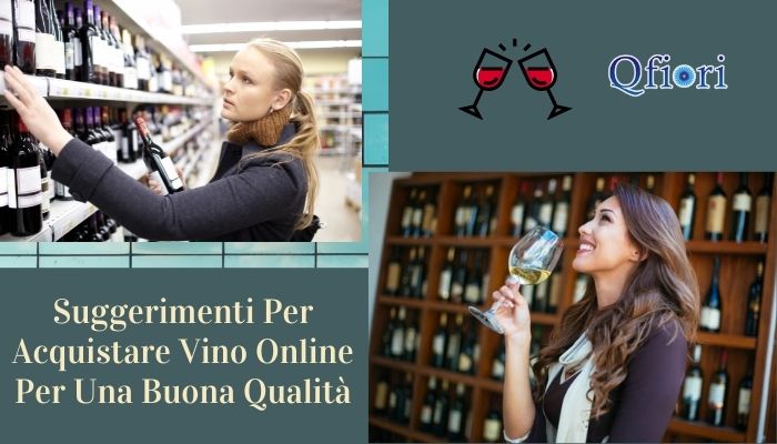 Suggerimenti Per Acquistare Vino Online Per Una Buona Qualità