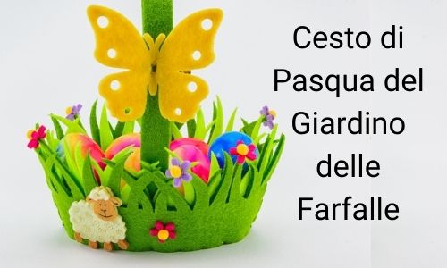 Cesto di Pasqua del Giardino delle Farfalle