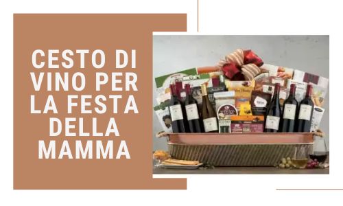 Cesto di vino per la festa della mamma