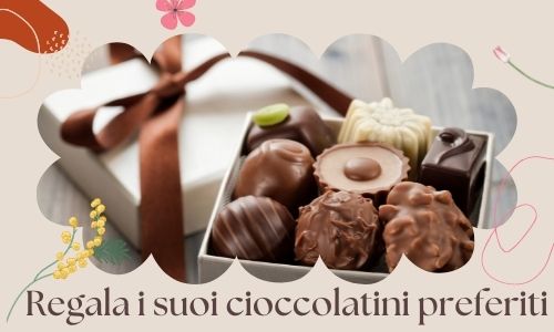 Regala i suoi cioccolatini preferiti