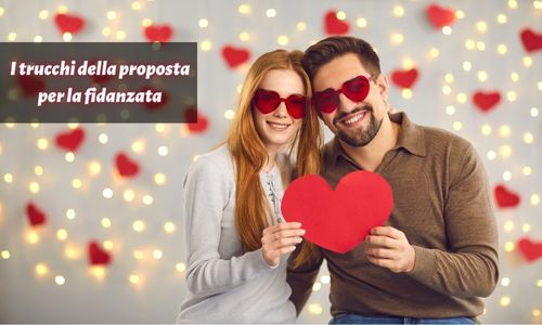 I trucchi della proposta per la fidanzata
