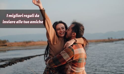 I migliori regali da inviare alle tue amiche