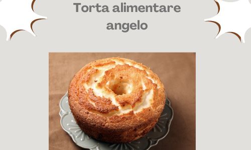 Torta alimentare angelo