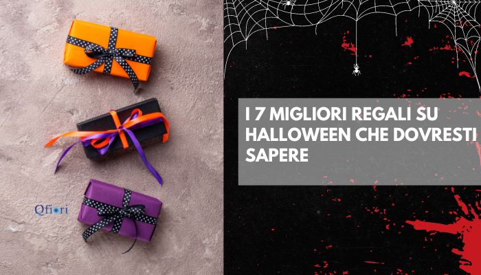 I 7 migliori regali su Halloween che dovresti sapere