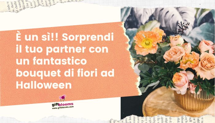 &Egrave; un s&igrave;!! Sorprendi il tuo partner con un fantastico bouquet di fiori ad Halloween