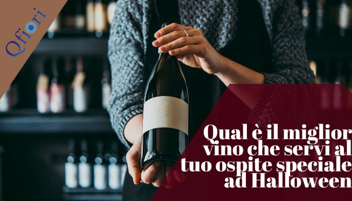 Qual &egrave; il miglior vino che servi al tuo ospite speciale ad Halloween
