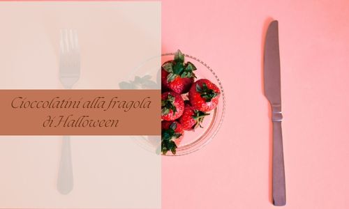 Cioccolatini alla fragola di Halloween