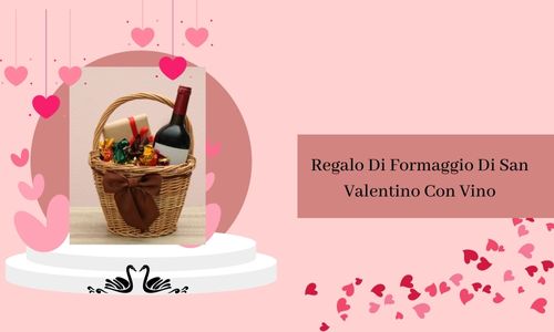 Regalo di formaggio di San Valentino con vino