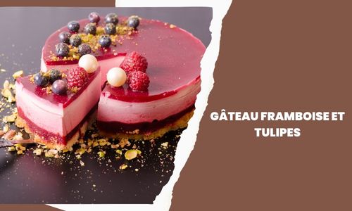 G&acirc;teau Framboise et Tulipes