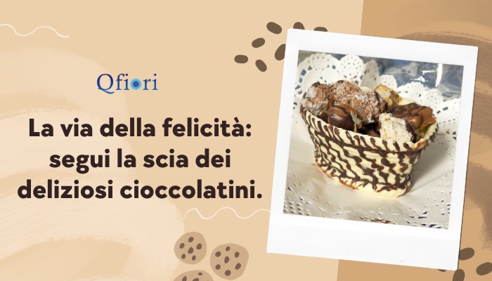 La via della felicit&agrave;: segui la scia dei deliziosi cioccolatini.
