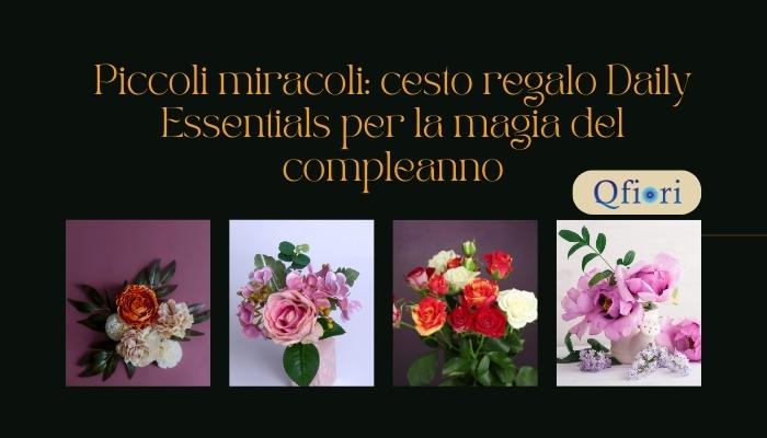 Piccoli miracoli: cesto regalo Daily Essentials per la magia del compleanno