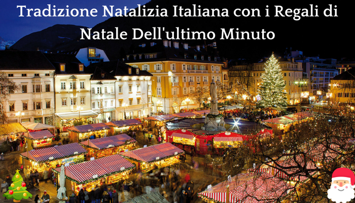 Tradizione Natalizia Italiana con i Regali di Natale Dell'ultimo Minuto