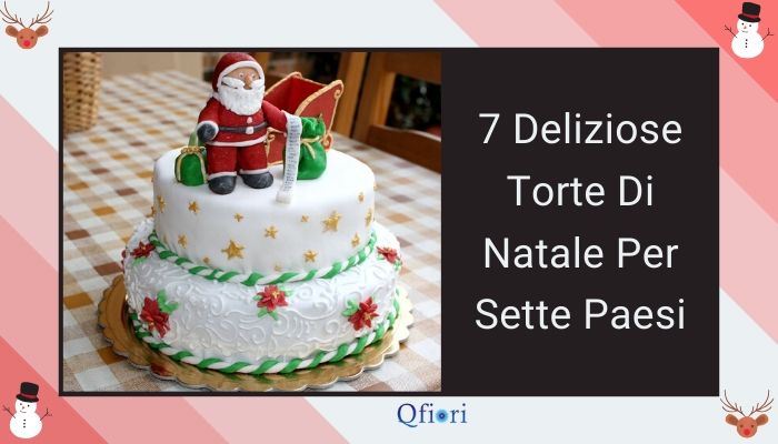 7 Deliziose Torte Di Natale Per Sette Paesi
