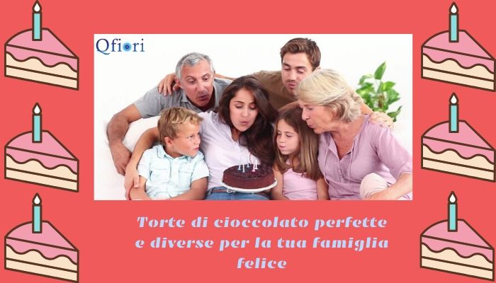 Torte Di Cioccolato Perfette E Diverse Per La Tua Famiglia Felice